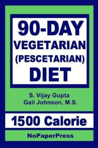 Cover of 90-Day Vegetarian Diet - 1500 Calorie