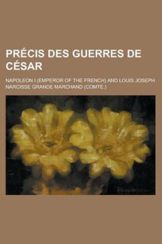 Cover of Precis Des Guerres de Cesar