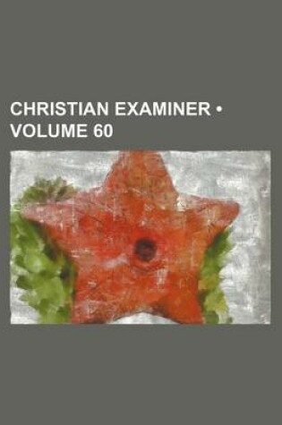 Cover of Christian Examiner (Volume 60)