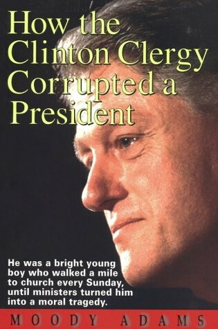 Cover of How the Clinton Clergy Corrupted a President