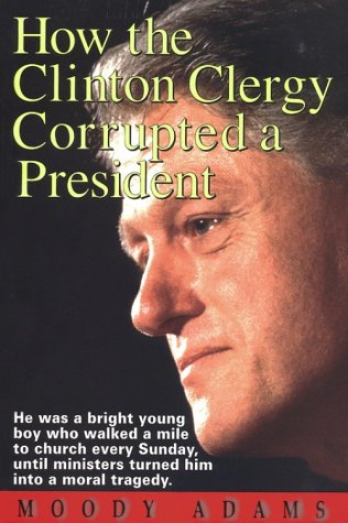 Book cover for How the Clinton Clergy Corrupted a President