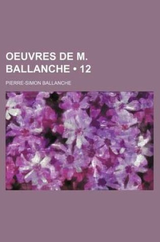 Cover of Oeuvres de M. Ballanche (12)