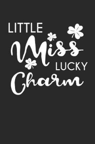 Cover of St. Patrick's Day Notebook - Kids St. Patrick's Day Gift Girls Little Miss Lucky Charm - St. Patrick's Day Journal