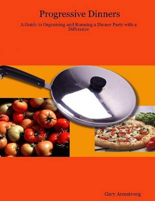 Book cover for Progressive Dinners : A Guide to Organising and Running a Dinner Party With a Difference