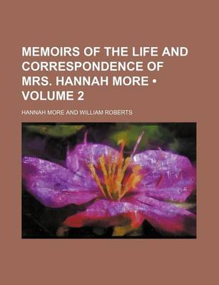 Book cover for Memoirs of the Life and Correspondence of Mrs. Hannah More (Volume 2)