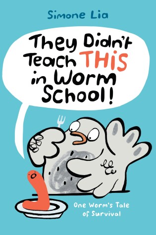 Cover of They Didn't Teach THIS in Worm School!
