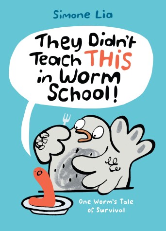 Book cover for They Didn't Teach THIS in Worm School!