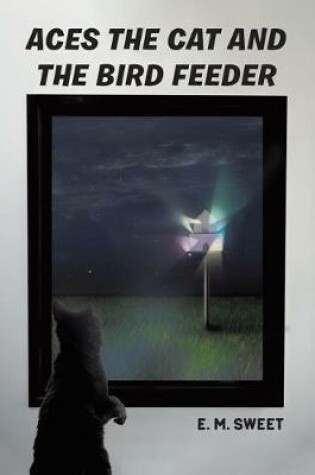 Cover of Aces the Cat and the Bird Feeder