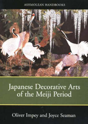 Book cover for Japanese Decorative Arts of the Meiji Period 1868-1912
