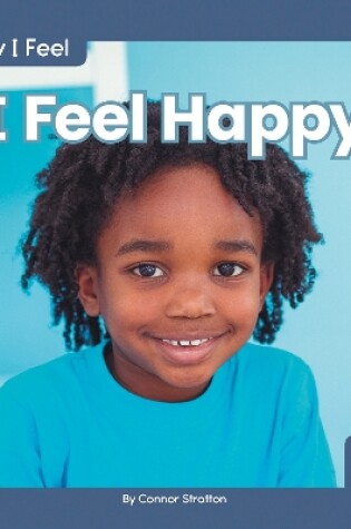 Cover of How I Feel: I Feel Happy