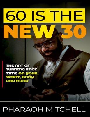 Book cover for 60 Is the New 30