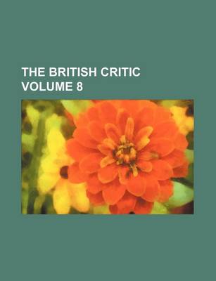 Book cover for The British Critic Volume 8