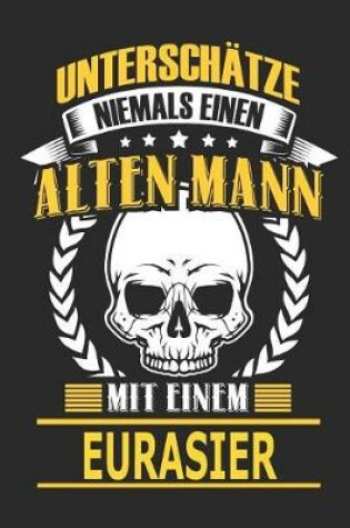 Cover of Unterschatze Niemals Einen Alten Mann Mit Einem Eurasier