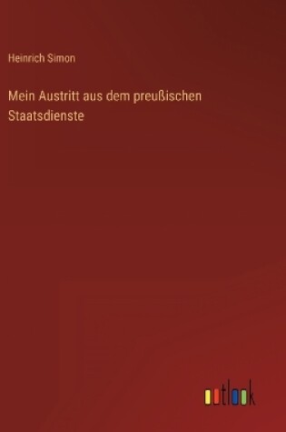 Cover of Mein Austritt aus dem preußischen Staatsdienste