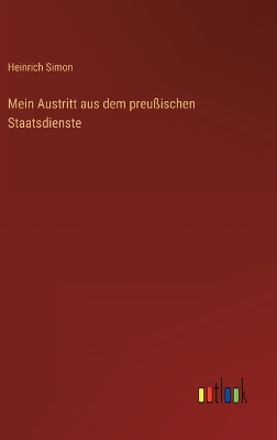 Book cover for Mein Austritt aus dem preußischen Staatsdienste