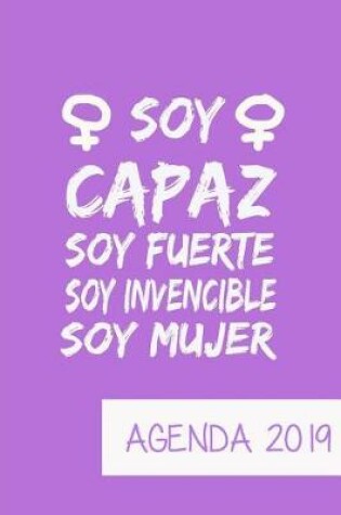 Cover of Agenda 2019 Soy Capaz Soy Fuerte Soy Invencible Soy Mujer