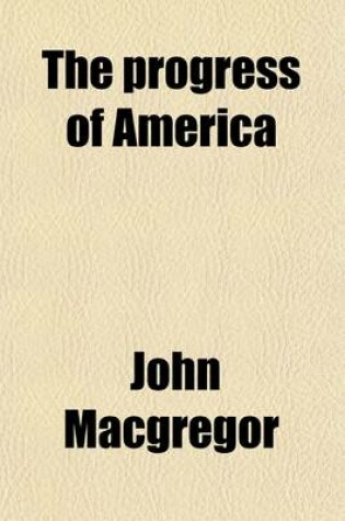 Cover of The Progress of America from the Discovery by Columbus to the Year 1846 (Volume 1, PT. 1)