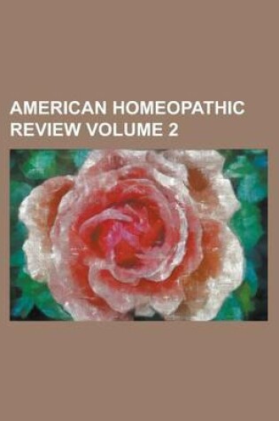 Cover of American Homeopathic Review Volume 2