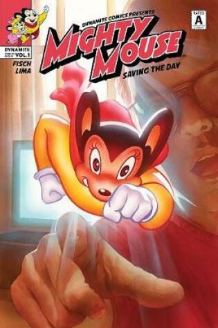 Cover of Mighty Mouse Volume 1: Saving The Day