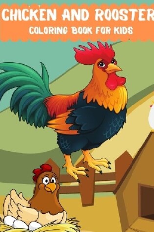 Cover of Chicken and Rooster Coloring Book For Kids