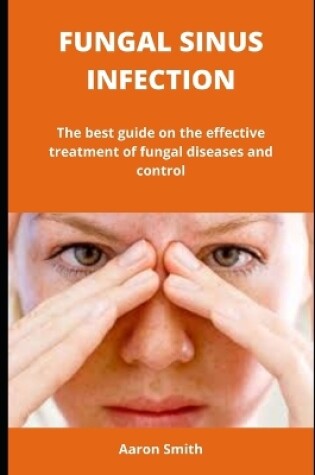 Cover of Fungal Sinus Infection