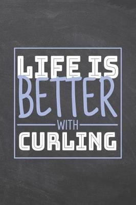 Book cover for Life is Better with Curling