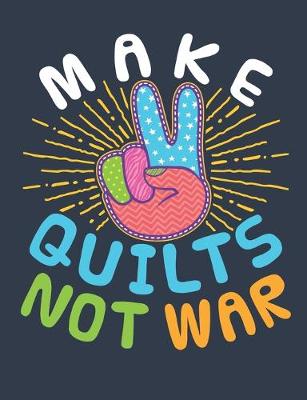 Book cover for Make Quilts Not War