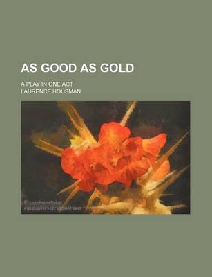 Book cover for As Good as Gold; A Play in One Act