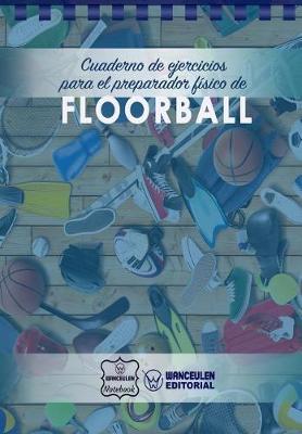 Book cover for Cuaderno de Ejercicios para el Preparador Fisico de Floorball