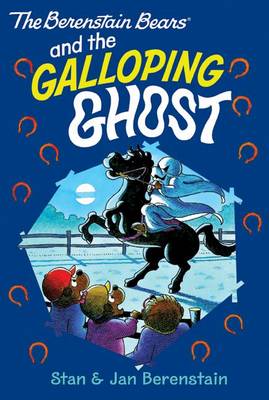 Book cover for The Berenstain Bears Chapter Book: The Galloping Ghost