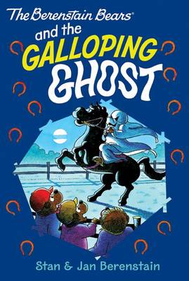 Cover of The Berenstain Bears Chapter Book: The Galloping Ghost