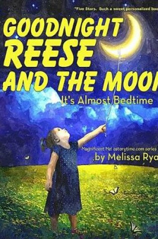 Cover of Goodnight Reese and the Moon, It's Almost Bedtime