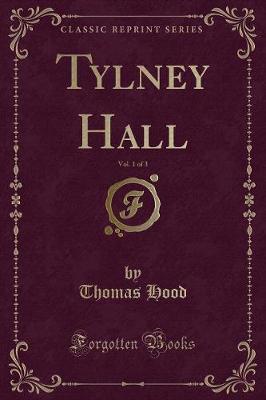 Book cover for Tylney Hall, Vol. 1 of 3 (Classic Reprint)