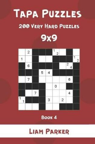 Cover of Tapa Puzzles - 200 Very Hard Puzzles 9x9 Book 4