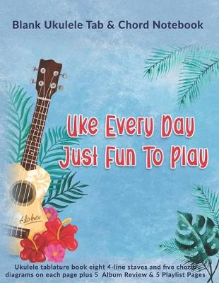 Book cover for Uke Every Day Just Fun To Play