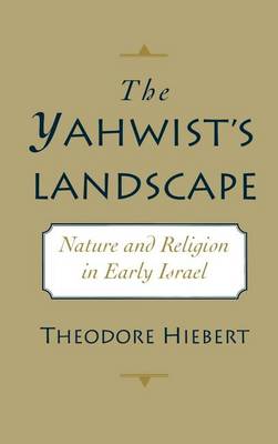 Book cover for Yahwists Landscape, The: Nature and Religion in Early Israel