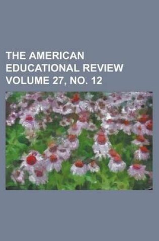 Cover of The American Educational Review Volume 27, No. 12