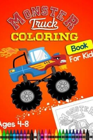 Cover of Monster truck coloring book for kids ages 4-8