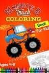 Book cover for Monster truck coloring book for kids ages 4-8