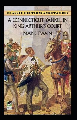 Book cover for A Connecticut Yankee in King Arthur's Court-Classic Edition(Annotated)
