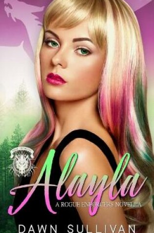 Cover of Alayla (A Rogue Enforcers Novella)