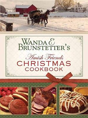 Book cover for Wanda E. Brunstetter's Amish Friends Christmas Cookbook