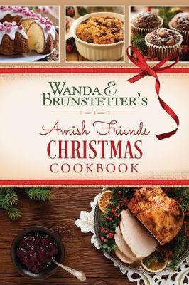 Book cover for Wanda E. Brunstetter's Amish Friends Christmas Cookbook