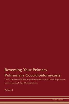 Book cover for Reversing Your Primary Pulmonary Coccidioidomycosis