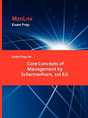 Book cover for Exam Prep for Core Concepts of Management by Schermerhorn, 1st Ed.