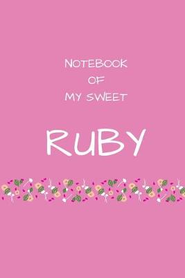 Book cover for Notebook of my sweet Ruby