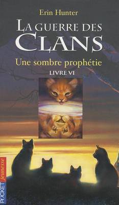 Book cover for La guerre des clans Cycle I/Tome 6 Une sombre prophetie
