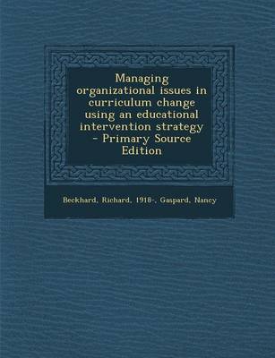 Book cover for Managing Organizational Issues in Curriculum Change Using an Educational Intervention Strategy