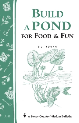 Book cover for Build a Pond for Food and Fun: Storey's Country Wisdom Bulletin  A.19