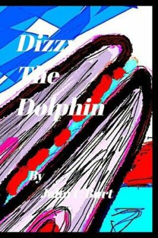 Cover of Dizzy The Dolphin.